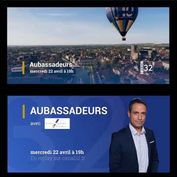 AUBASSADEURS, l'émission : c'est nouveau et c'est sur CANAL32.FR en replay.